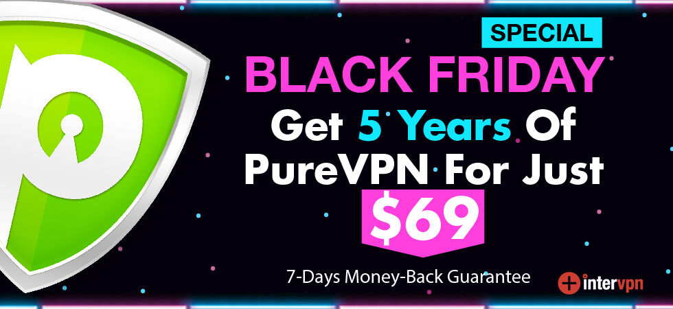 Get 5 Years Of PureVPN For Just $69! Crazy Black Friday Deal