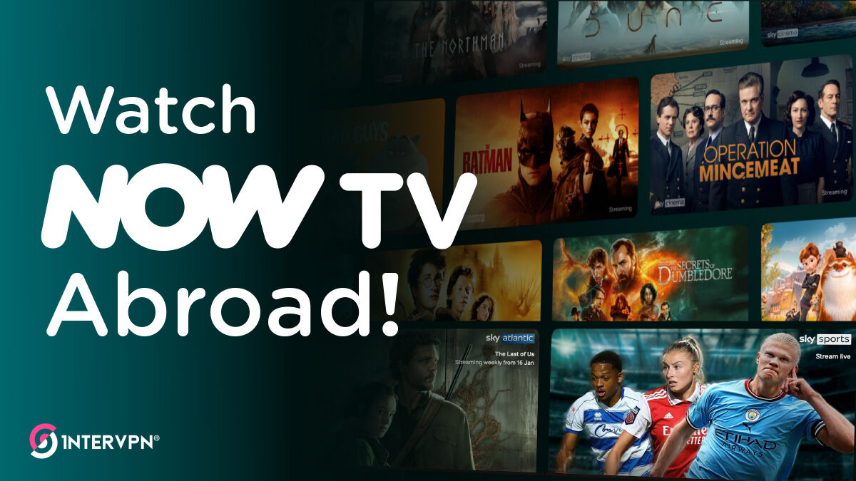 Easy steps to Watch Now TV abroad - Now TV outside UK