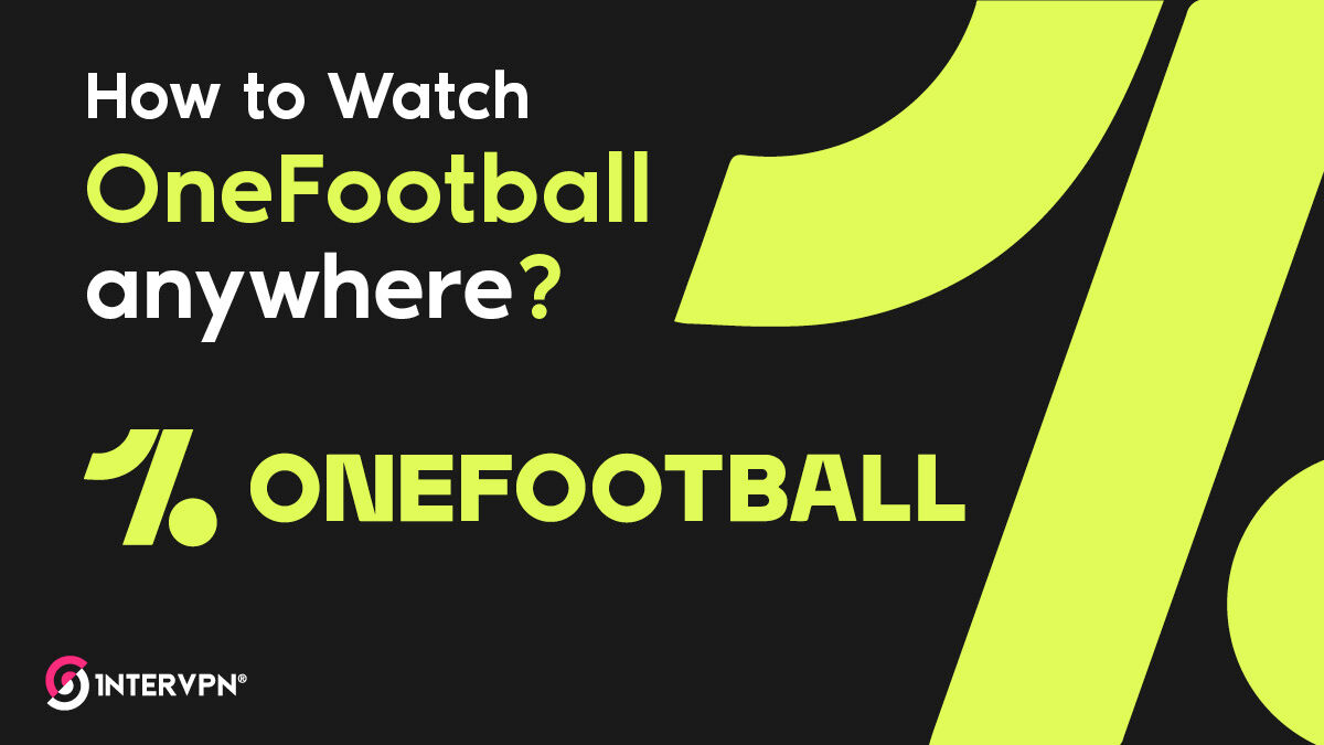 Watch OneFootball matches from anywhere for free
