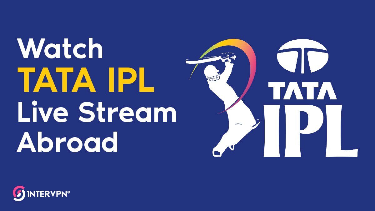 Watch TATA IPL abroad - Free IPL Live streaming outside India